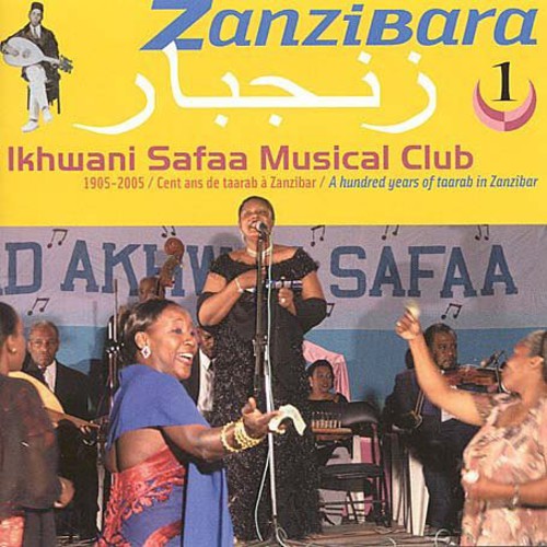 Ikhwani Safaa Musical Club - Zanzibara 1: A Hundred Years Of Taarab In Zanzibar - Music CD