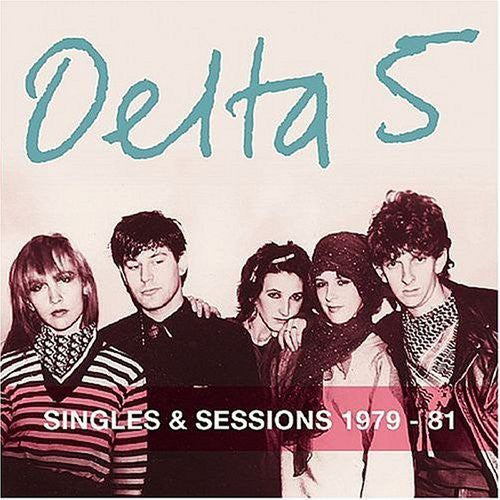 Delta 5 - Singles & Sessions 1979-81 - Music CD