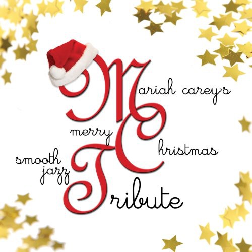 Smooth Jazz Tribute - Mariah Carey's Merry Christmas Smooth Jazz Tribute - Music CD
