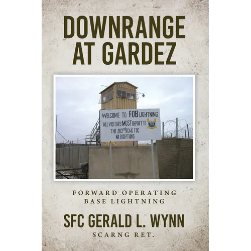Downrange at Gardez: Forward Operating Base Lightning