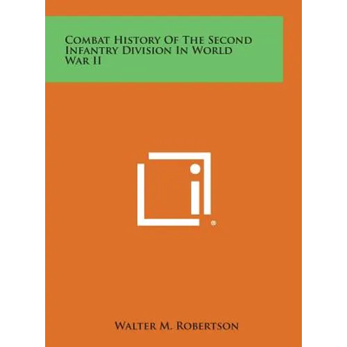 Combat History of the Second Infantry Division in World War II