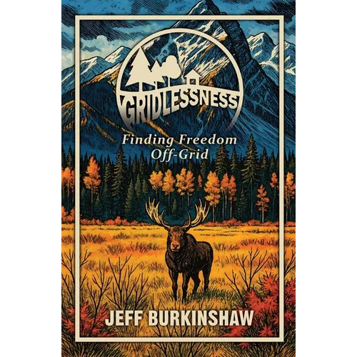 Gridlessness: Finding Freedom Off-Grid