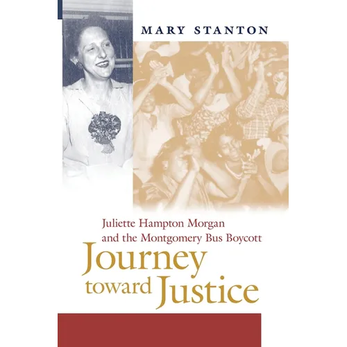 Journey Toward Justice: Juliette Hampton Morgan and the Montgomery Bus Boycott
