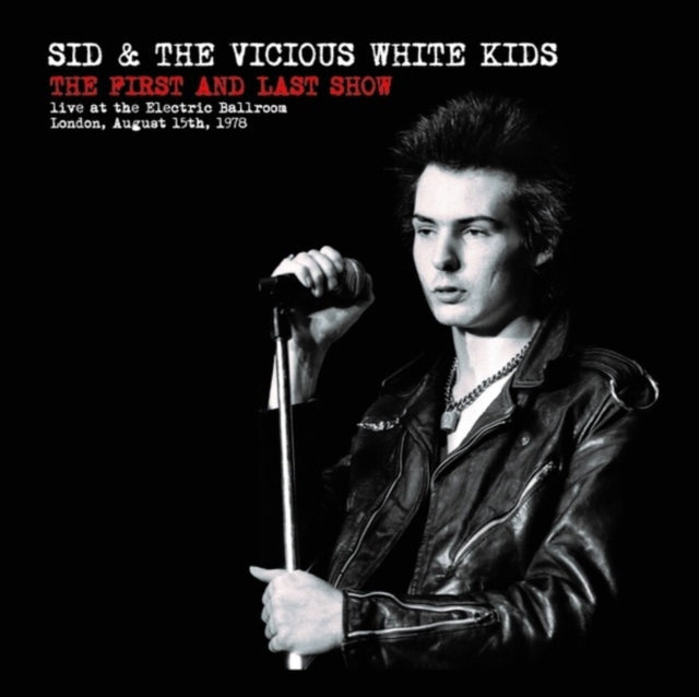 Sid & The Vicious White Kids - First & Last Show - LP Vinyl Record
