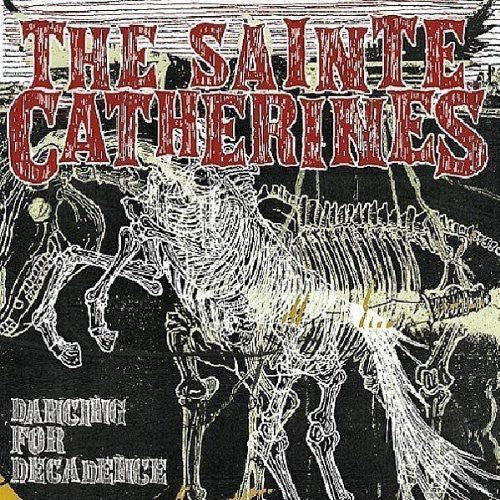 Sainte Catherines - Dancing For Decadence - Music CD