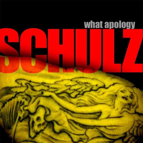 Schulz - What Apology - Music CD