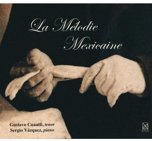 Cuautli,gustavo / Vazquez,sergio - La Melodie Mexicaine - Music CD