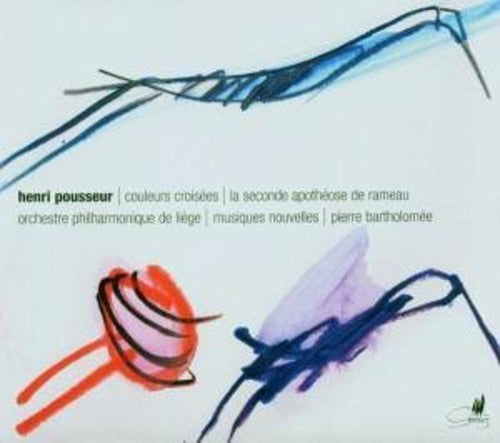 Musique Nouvelles / Bartholomee - H. Pousseur Couleurs Croiseees / Seconde Apotheose - Music CD