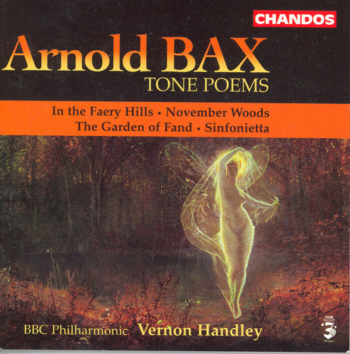 Bax / Bbc Philharmonic / Handley / - Tone Poems: In The Faery Hills - November Woods - Music CD