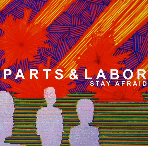 Parts & Labor - Stay Afraid - Music CD