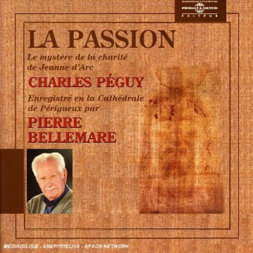 the album cover for Pierre Bellemare - La Passion: Charles Peguy