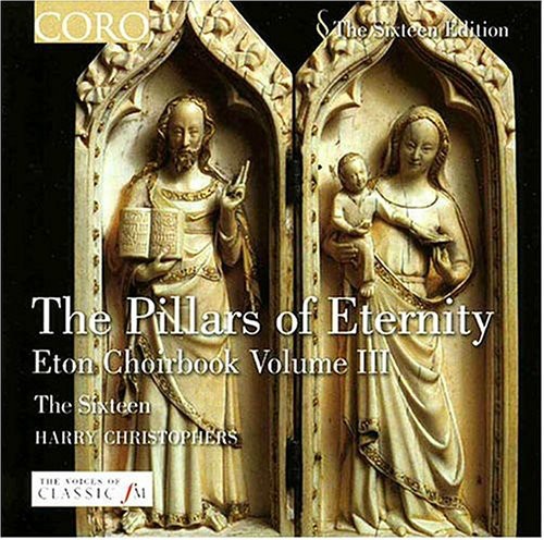 the album cover for Harry Christophers - Eton Choirbook 3: The Pillars of Eternity