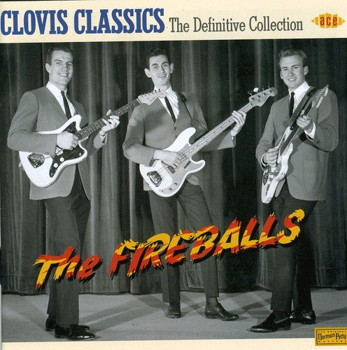 the album cover for Fireballs - Clovis Classics-Definitive Collection [Import]