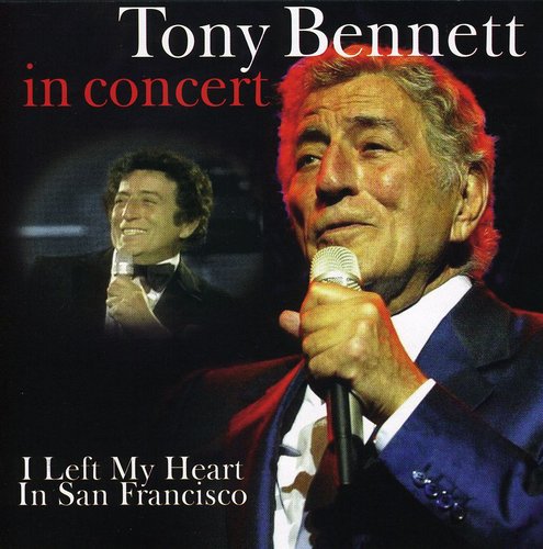 Bennett,tony - In Concert - I Left My Heart In San Fran - Music CD