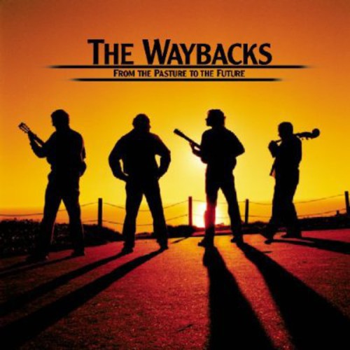 Waybacks - From The Pasture To The Future - Music CD