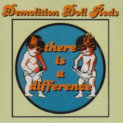 Demolition Doll Rods - There Is A Difference - Music CD