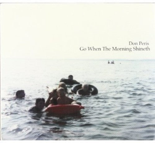 Peris,don - Go When The Morning Shineth - Music CD