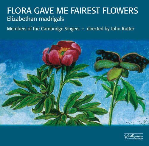 the album cover for Weelkes/Byrd/Bennet - Flora Gave Me Fairest Flowers