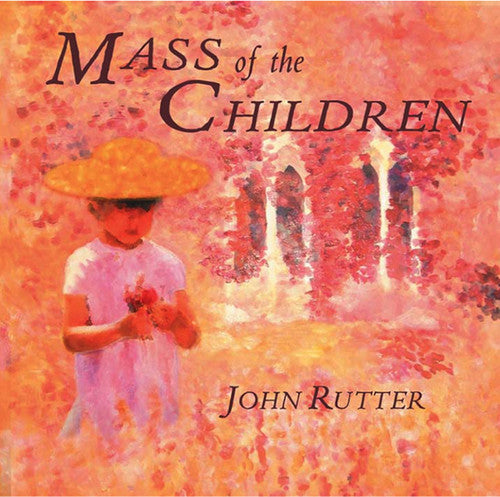 Rutter / Cambridge Singers / Lunn / Williams - Mass Of The Children - Music CD