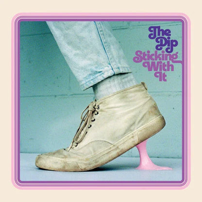 The Dip - Sticking With It Vinyl Record