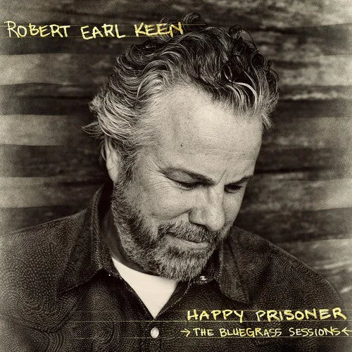 Robert Earl Keen - Happy Prisoner: The Bluegrass Sessions [2LP] Vinyl Record