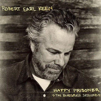 Robert Earl Keen - Happy Prisoner: The Bluegrass Sessions [2LP] Vinyl Record