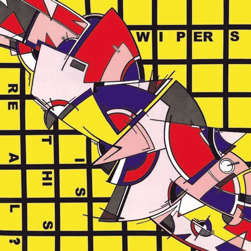 Wipers - Is This Real? Vinyl Record