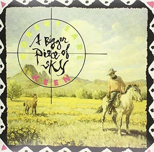 Robert Earl Keen - Bigger Piece Of Sky Vinyl Record
