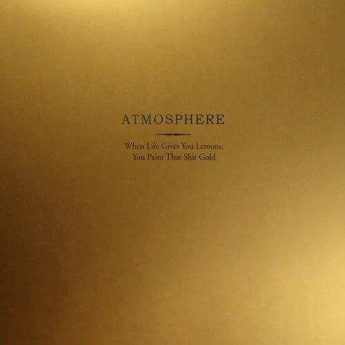 Atmosphere - When Life Gives You Lemons You Paint That Shit Gold [2LP Gold] Vinyl Record