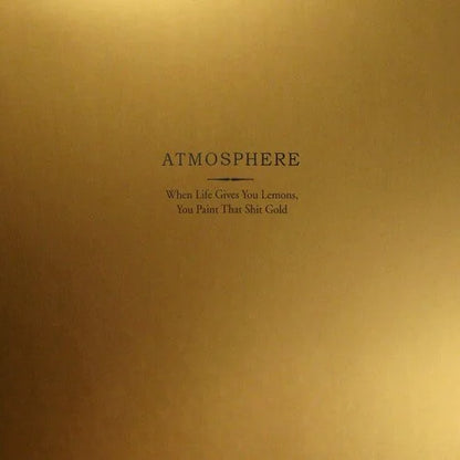 Atmosphere - When Life Gives You Lemons You Paint That Shit Gold [2LP Gold] Vinyl Record