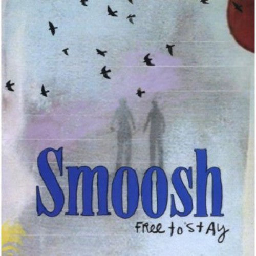 the album cover for Smoosh - Free to Stay