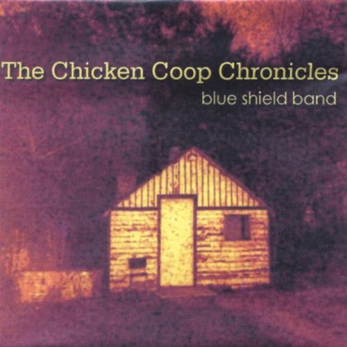 Blue Shield Band - Chicken Coop Chronicles - Music CD