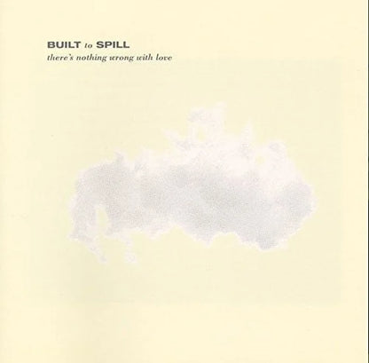 Built to Spill - There's Nothing Wrong With Love Vinyl Record