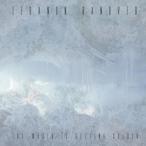 Lebanon Hanover - The World Is Getting Colder Vinyl Record