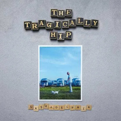 The Tragically Hip - Saskadelphia Vinyl Record