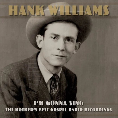 Hank Williams - I'm Gonna Sing: The Mother's Best Gospel Radio Recordings Vinyl Record