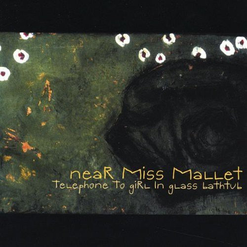 Near Miss Mallet - Telephone To Girl In Glass Bathtub - Music CD