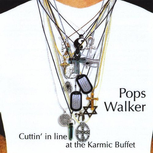 the album cover for Pops Walker - Cuttin' in Line at the Karmic Buffet