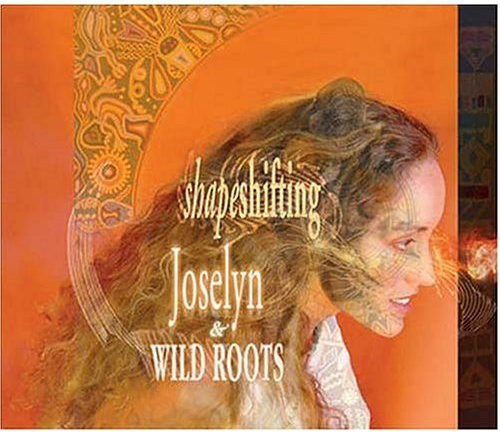 Joselyn & Wild Roots - Shapeshifting - Music CD