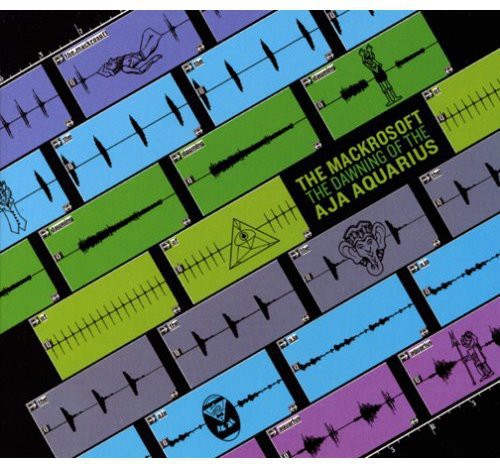 Mackrosoft - Dawning Of The Aja Aquarius - Music CD