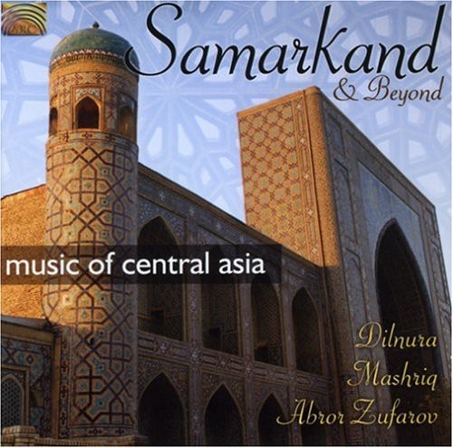 Dilnura,mashriq / Zufarov,abror - Samarkand & Beyond - Music CD
