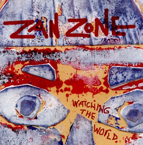 the album cover for Zan Zone - Watching the World [Single]