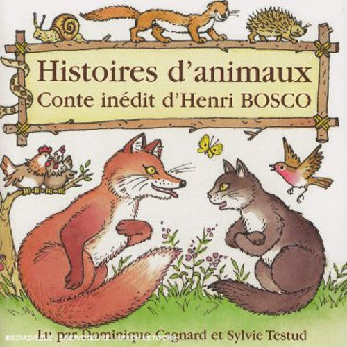 the album cover for Dominique Cagnard/Isabelle Testud - Histoires D'animaux: Henri Bosco