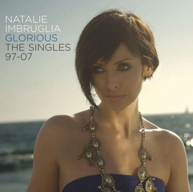 Natalie Imbruglia - Glorious: Singles 97-07 (Import)  Music CD