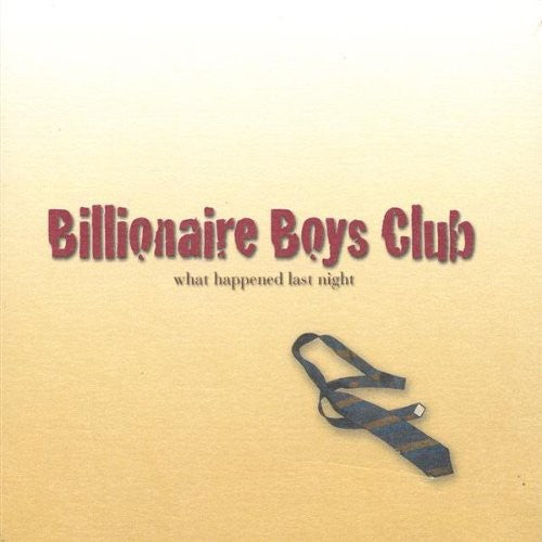 Billionaire Boys Club - What Happened Last Night - Music CD