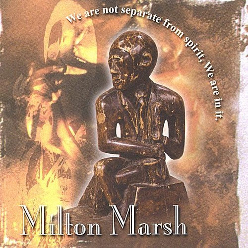 Marsh,milton - We Are Not Separate From Spirit We Are In It. - Music CD