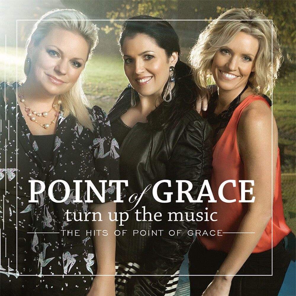 Turn Up the Music: The Hits of Point of Grace Music CD