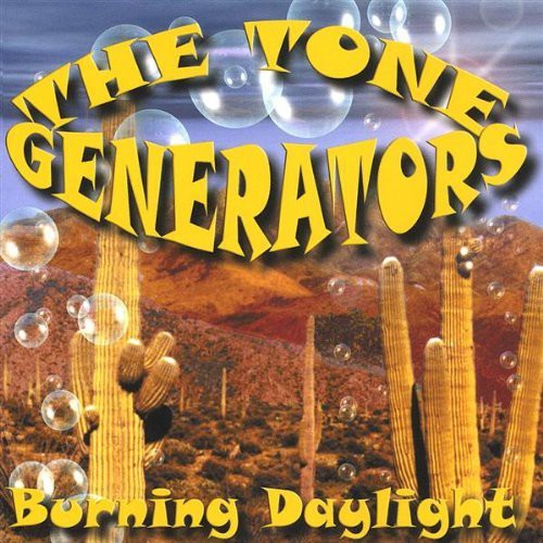 Tone Generators - Burning Daylight - Music CD