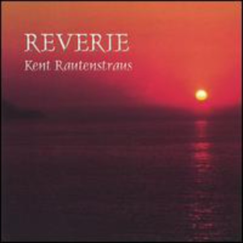 the album cover for Kent Rautenstraus - Reverie