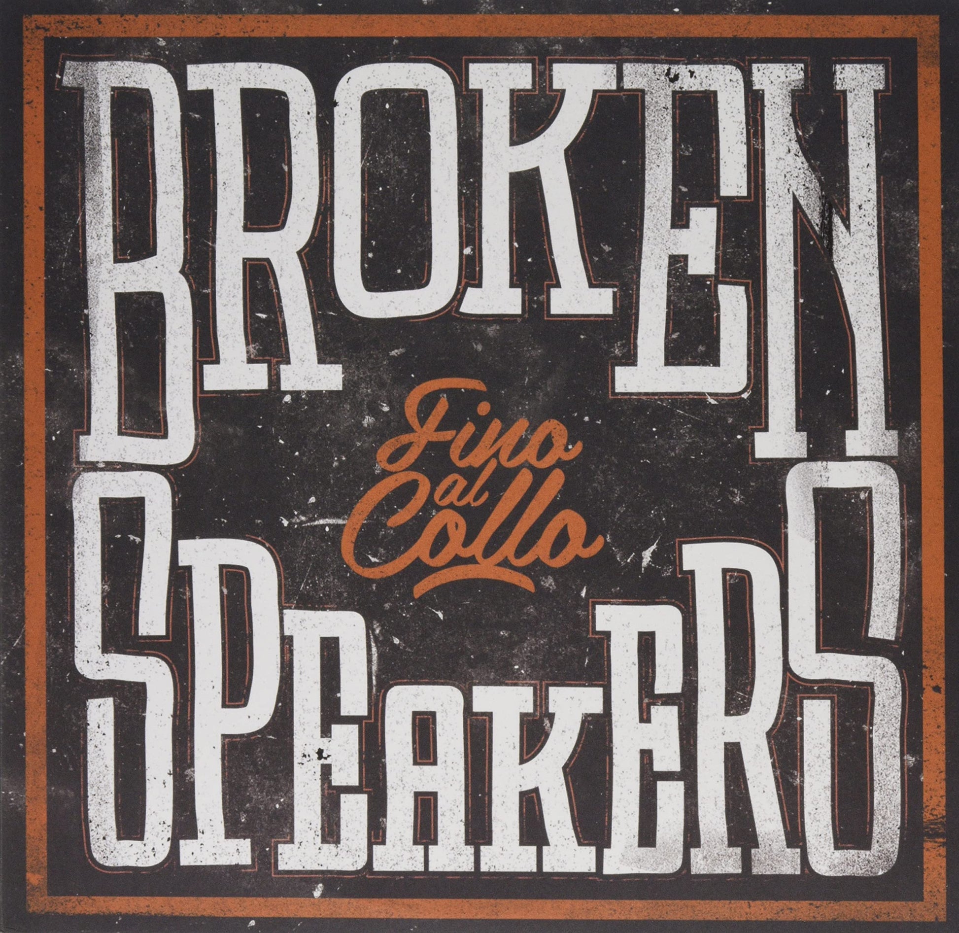 Brokenspeakers - Fino Al Collo (Ita) [LP] Vinyl Record Album Cover